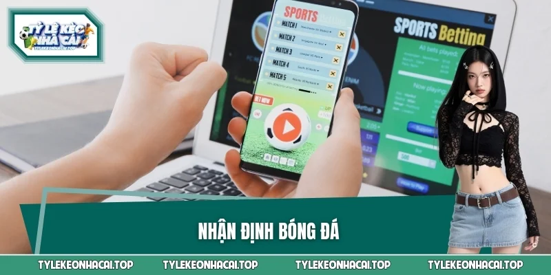 Giới thiệu chung về chuyên mục nhận định bóng đá
